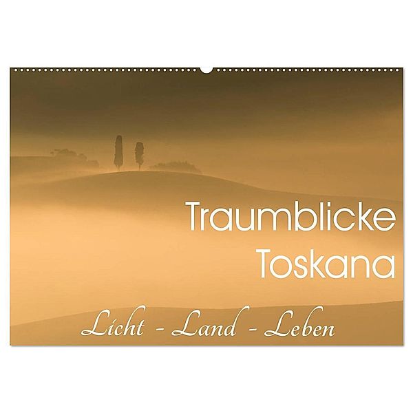 Traumblicke Toskana - Licht, Land, Leben (Wandkalender 2024 DIN A2 quer), CALVENDO Monatskalender, Irma van der Wiel www.kalender-atelier.de