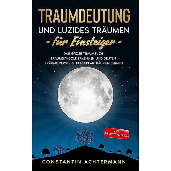 Traumdeutung und Luzides Träumen für Einsteiger, Constantin Achtermann