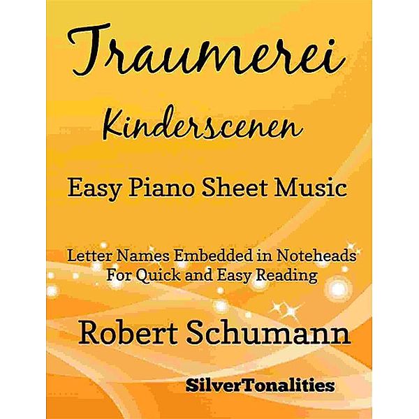 Traumerei Kinderscenen Easy Piano Sheet Music, Silvertonalities