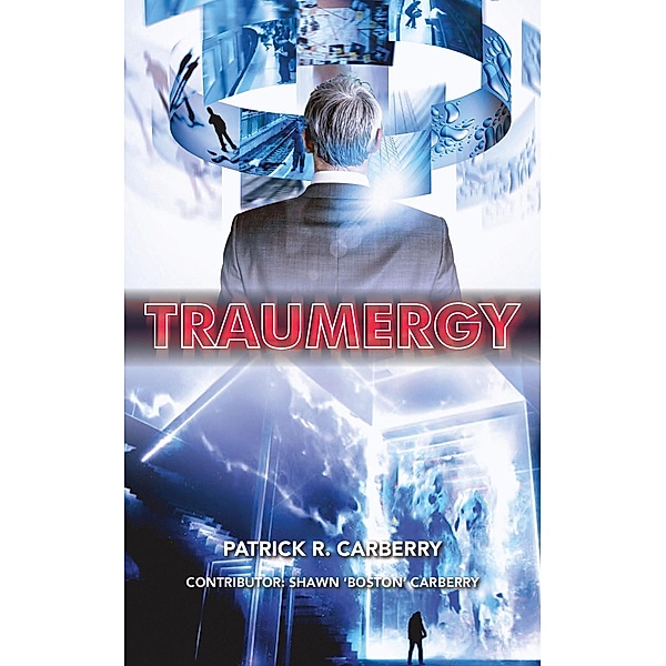 Traumergy, Patrick R. Carberry