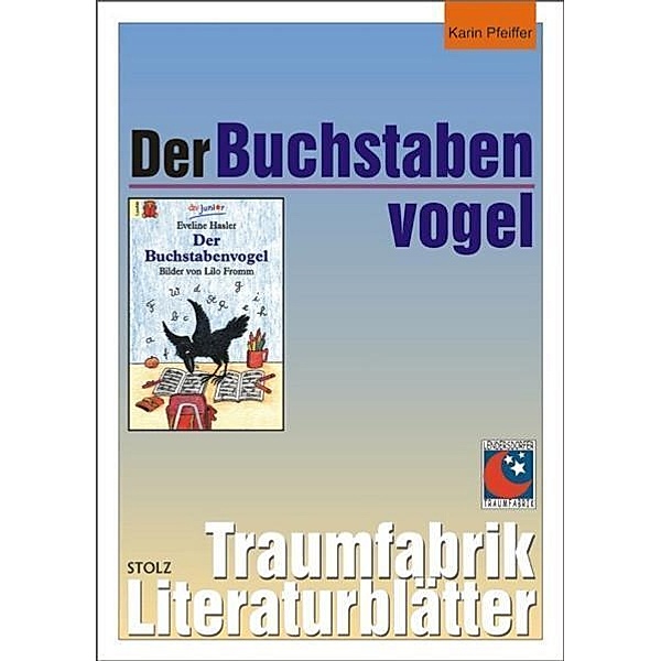 Traumfabrik Literaturblätter / Der Buchstabenvogel, Literaturblätter, Karin Pfeiffer
