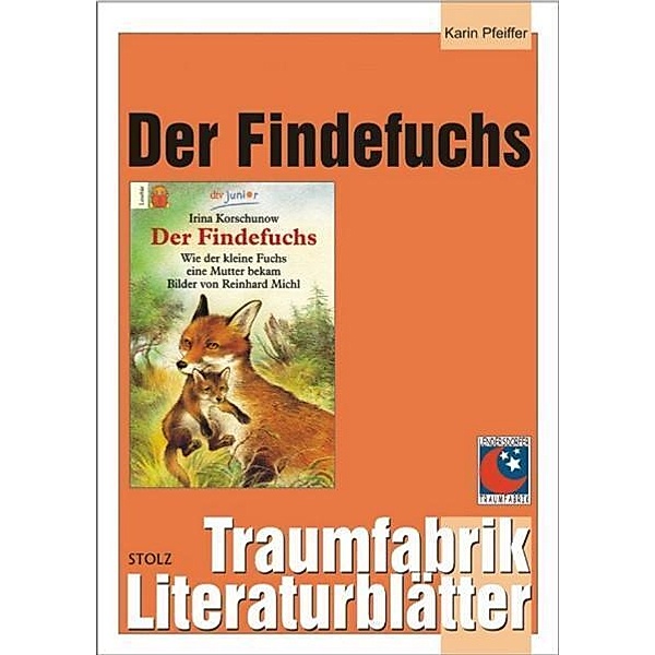 Traumfabrik Literaturblätter / Der Findefuchs, Literaturblätter, Karin Pfeiffer