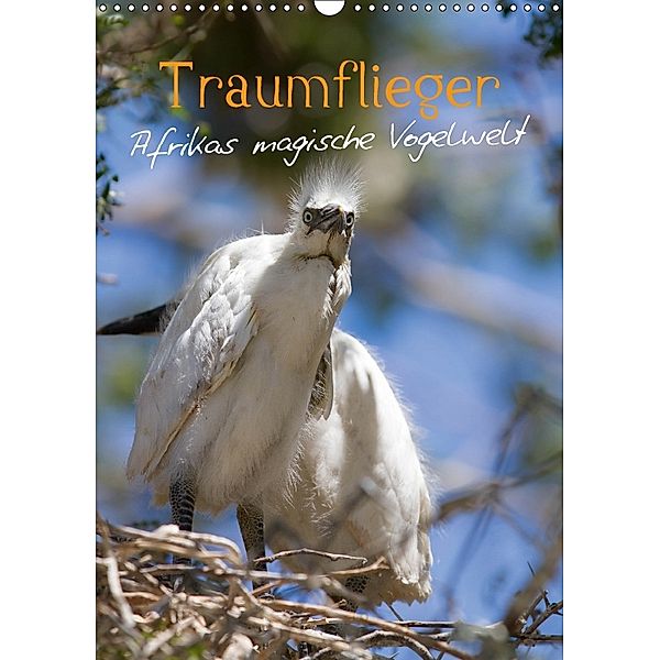 Traumflieger - Afrikas magische Vogelwelt (Wandkalender 2018 DIN A3 hoch), Markus Pavlowsky