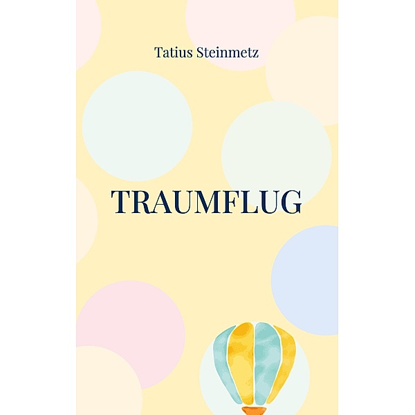 Traumflug, Tatius Steinmetz