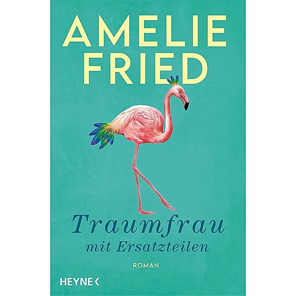 Traumfrau mit Ersatzteilen, Amelie Fried