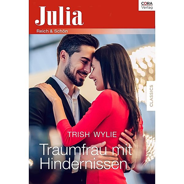 Traumfrau mit Hindernissen / Julia (Cora Ebook), Trish Wylie