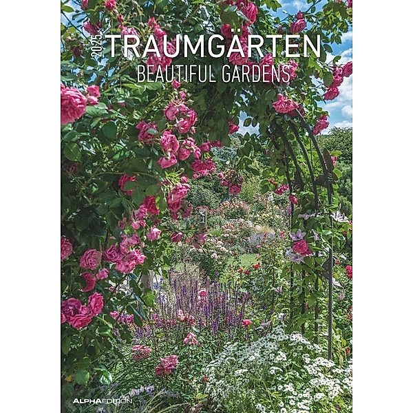 Traumgärten 2025 - Bildkalender A3 (29,7x42 cm) - Beautiful Gardens - mit Feiertagen (DE/AT/CH) und Platz für Notizen - Wandkalender - Gartenkalender