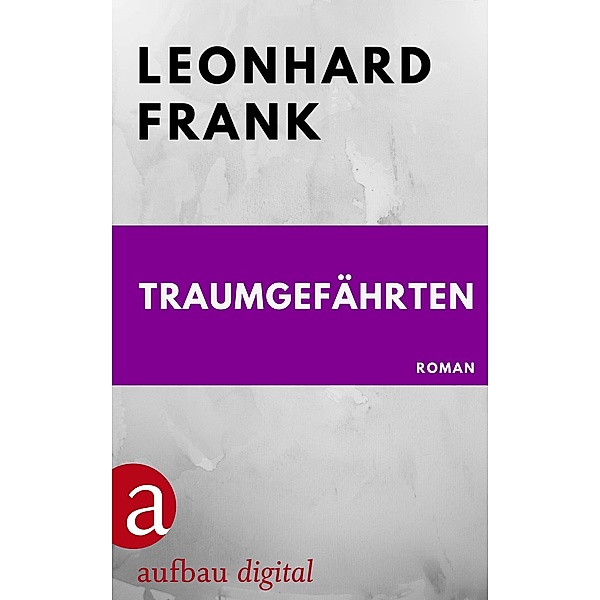 Traumgefährten, Leonhard Frank