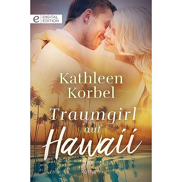 Traumgirl auf Hawaii, Kathleen Korbel