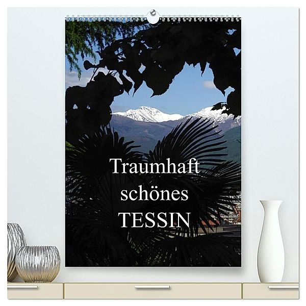 Traumhaft schönes Tessin (hochwertiger Premium Wandkalender 2024 DIN A2 hoch), Kunstdruck in Hochglanz, Anette/Thomas Jäger