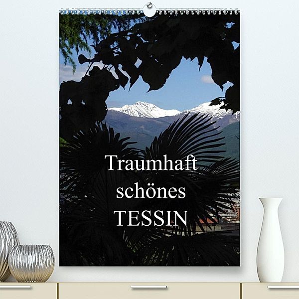 Traumhaft schönes Tessin (Premium, hochwertiger DIN A2 Wandkalender 2023, Kunstdruck in Hochglanz), Anette/Thomas Jäger