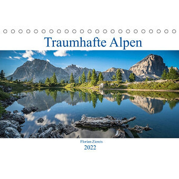 Traumhafte Alpen (Tischkalender 2022 DIN A5 quer), Florian Ziereis