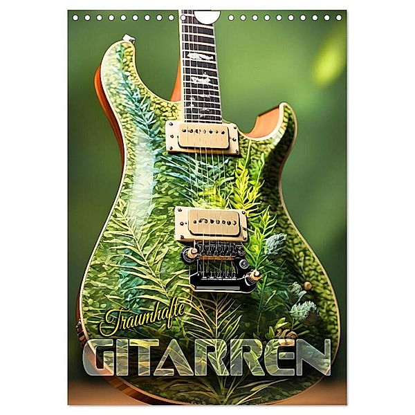 Traumhafte Gitarren (Wandkalender 2025 DIN A4 hoch), CALVENDO Monatskalender, Calvendo, Renate Utz