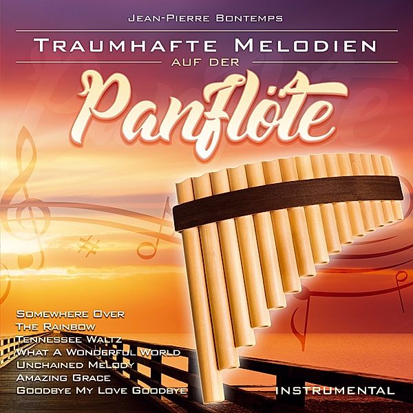 Traumhafte Melodien Auf Der Panflöte-Instr., Jean-Pierre Bontemps
