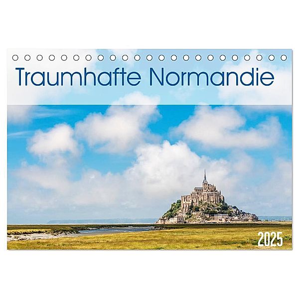Traumhafte Normandie (Tischkalender 2025 DIN A5 quer), CALVENDO Monatskalender, Calvendo, Wolfgang Zwanzger