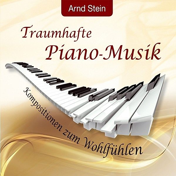 Traumhafte Piano-Musik, Arnd Stein