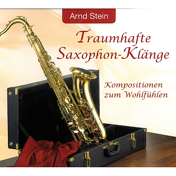 Traumhafte Saxophon-Klänge, Arnd Stein