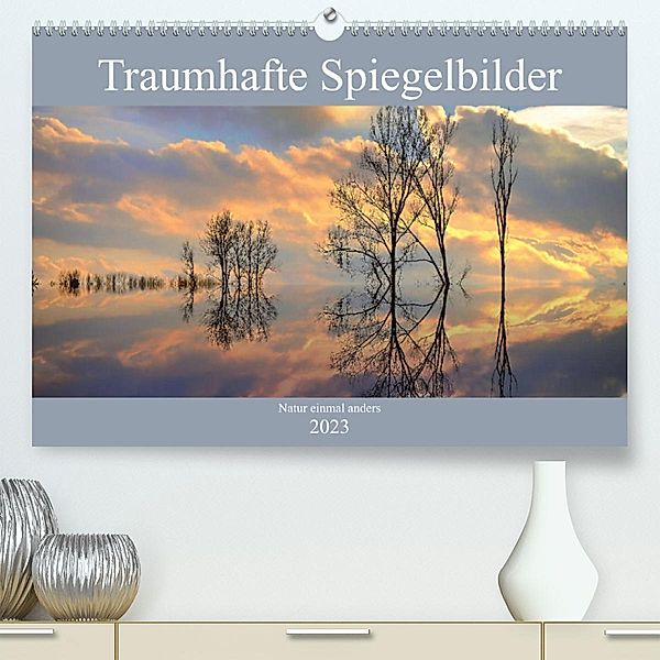 Traumhafte Spiegelbilder (Premium, hochwertiger DIN A2 Wandkalender 2023, Kunstdruck in Hochglanz), Monika Lutzenberger