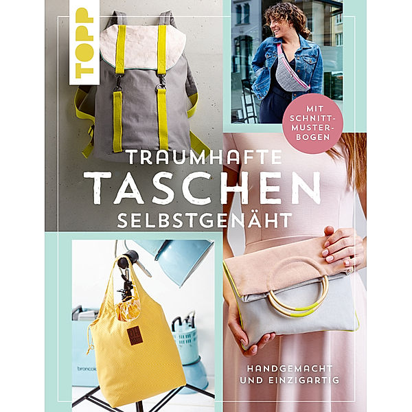 Traumhafte Taschen selbstgenäht, Miriam Dornemann, Eva Scharnowski, Eva Hilbich, Sandra Bienek, Ina Thelen, Julia Korff, Frederike Matthäus