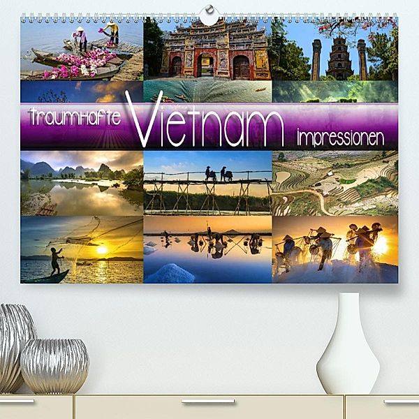 Traumhafte Vietnam Impressionen (Premium, hochwertiger DIN A2 Wandkalender 2021, Kunstdruck in Hochglanz), Renate Utz