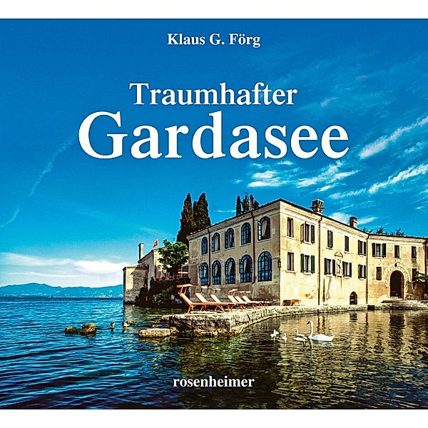 Traumhafter Gardasee, Klaus G. Förg