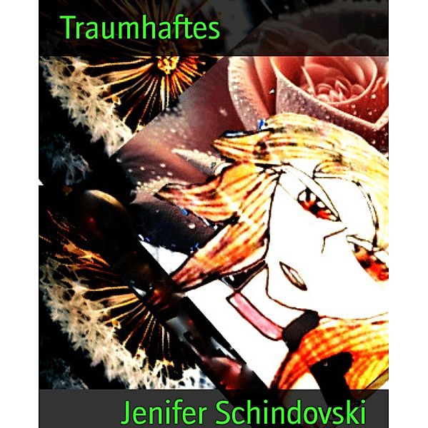 Traumhaftes, Jenifer Schindovski