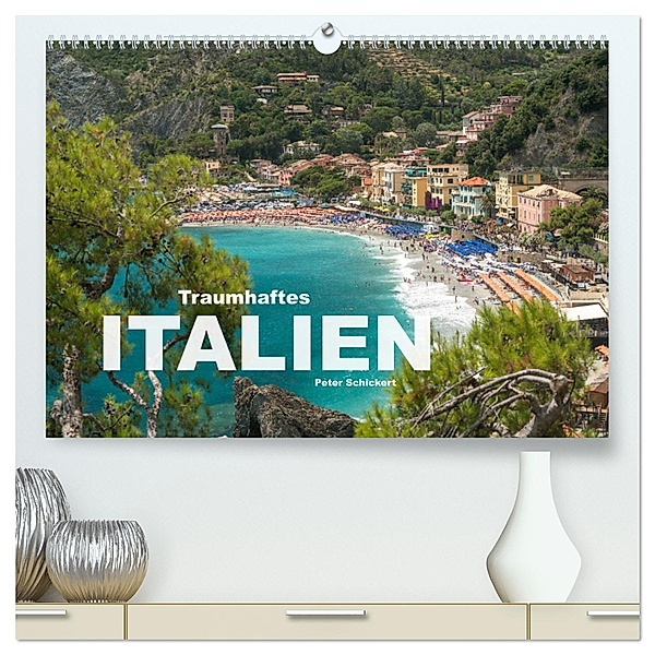 Traumhaftes Italien (hochwertiger Premium Wandkalender 2025 DIN A2 quer), Kunstdruck in Hochglanz, Calvendo, Peter Schickert