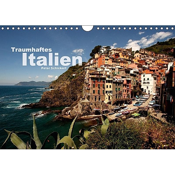 Traumhaftes Italien (Wandkalender 2017 DIN A4 quer), Peter Schickert