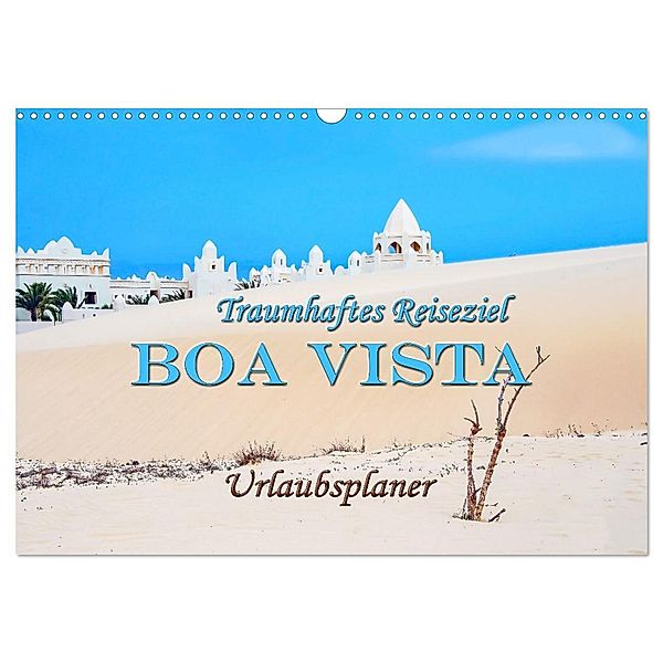 Traumhaftes Reiseziel - Boa Vista Urlaubsplaner (Wandkalender 2024 DIN A3 quer), CALVENDO Monatskalender, Nina Schwarze