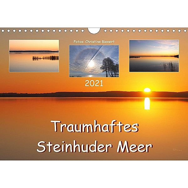 Traumhaftes Steinhuder Meer (Wandkalender 2021 DIN A4 quer), Christine Bienert
