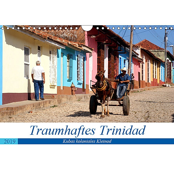 Traumhaftes Trinidad - Kubas koloniales Kleinod (Wandkalender 2019 DIN A4 quer), Henning von Löwis of Menar