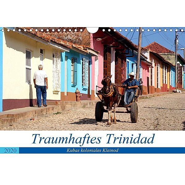 Traumhaftes Trinidad - Kubas koloniales Kleinod (Wandkalender 2020 DIN A4 quer), Henning von Löwis of Menar