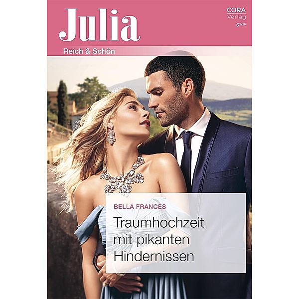 Traumhochzeit mit pikanten Hindernissen / Julia (Cora Ebook) Bd.2433, Bella Frances