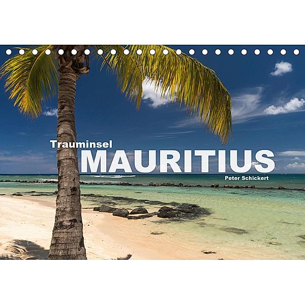 Trauminsel Mauritius (Tischkalender 2021 DIN A5 quer), Peter Schickert