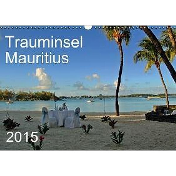 Trauminsel Mauritius (Wandkalender 2015 DIN A3 quer), Petra Linzner