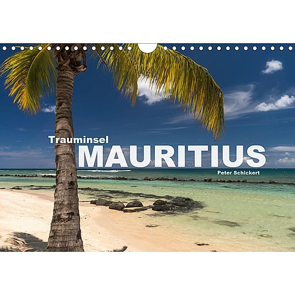 Trauminsel Mauritius (Wandkalender 2021 DIN A4 quer), Peter Schickert