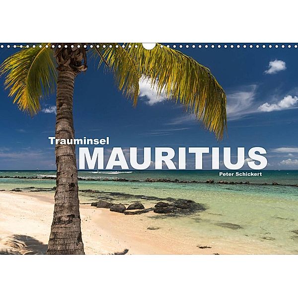 Trauminsel Mauritius (Wandkalender 2022 DIN A3 quer), Peter Schickert