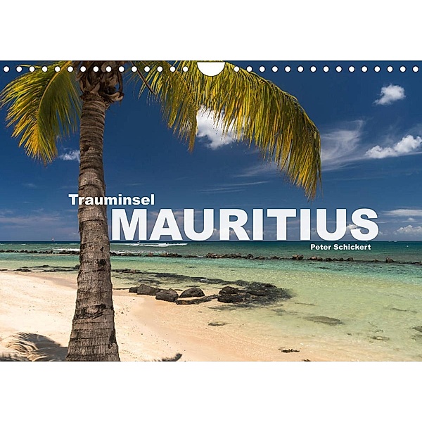 Trauminsel Mauritius (Wandkalender 2022 DIN A4 quer), Peter Schickert