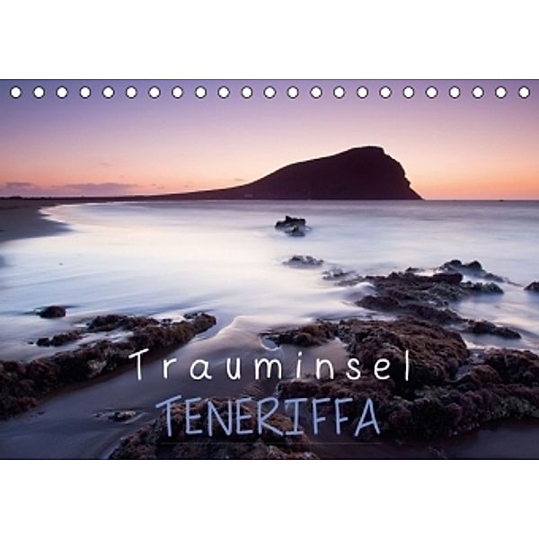 Trauminsel TENERIFFA (Tischkalender 2015 DIN A5 quer), Oliver Schratz blendeneffekte.de