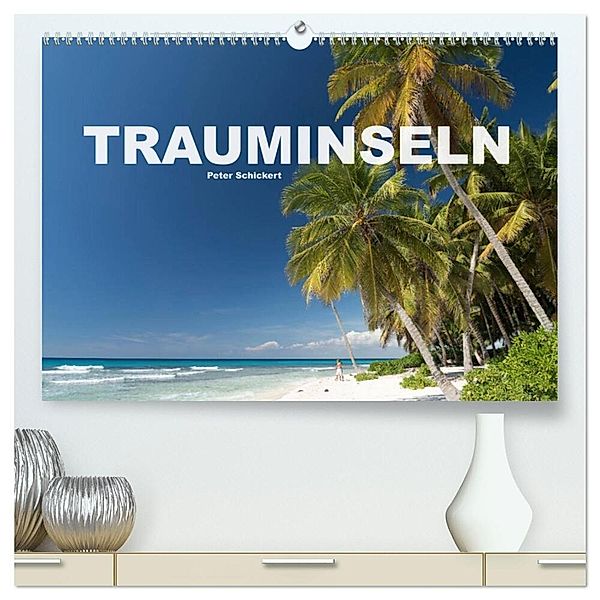 Trauminseln (hochwertiger Premium Wandkalender 2024 DIN A2 quer), Kunstdruck in Hochglanz, Peter Schickert