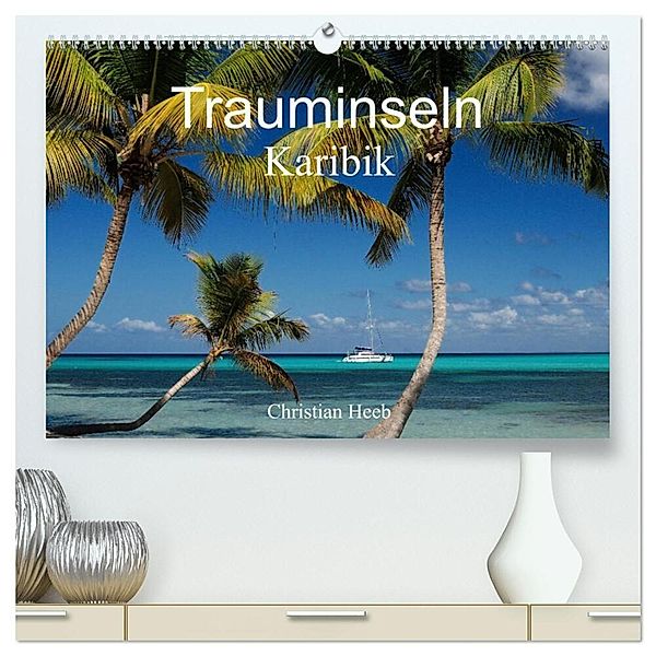 Trauminseln Karibik Christian Heeb (hochwertiger Premium Wandkalender 2024 DIN A2 quer), Kunstdruck in Hochglanz, Christian Heeb