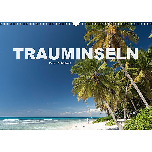 Trauminseln (Wandkalender 2019 DIN A3 quer), Peter Schickert