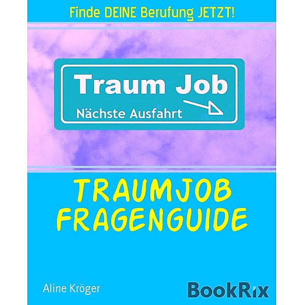 TRAUMJOB Fragenguide, Aline Kröger