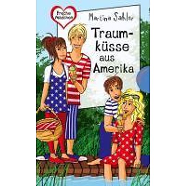 Traumküsse aus Amerika / Freche Mädchen - freche Bücher, Martina Sahler