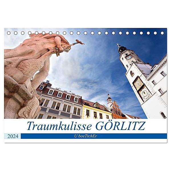 Traumkulisse GÖRLITZ (Tischkalender 2024 DIN A5 quer), CALVENDO Monatskalender, U boeTtchEr