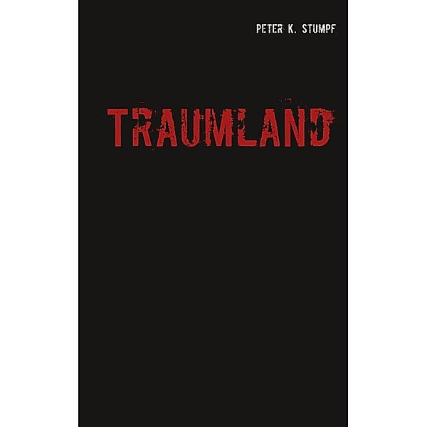 Traumland, Peter K. Stumpf