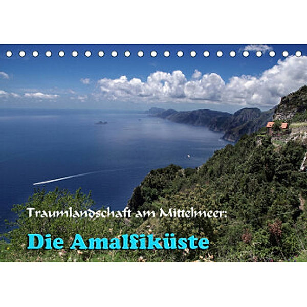 Traumlandschaft am Mittelmeer: Die Amalfiküste (Tischkalender 2022 DIN A5 quer), Heinz Neurohr