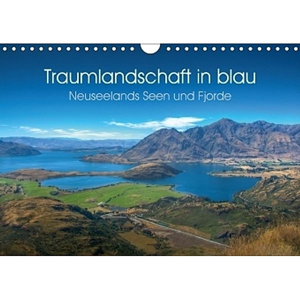 Traumlandschaft in blau - Neuseelands Seen und Fjorde (Wandkalender 2017 DIN A4 quer), Michael Kroos