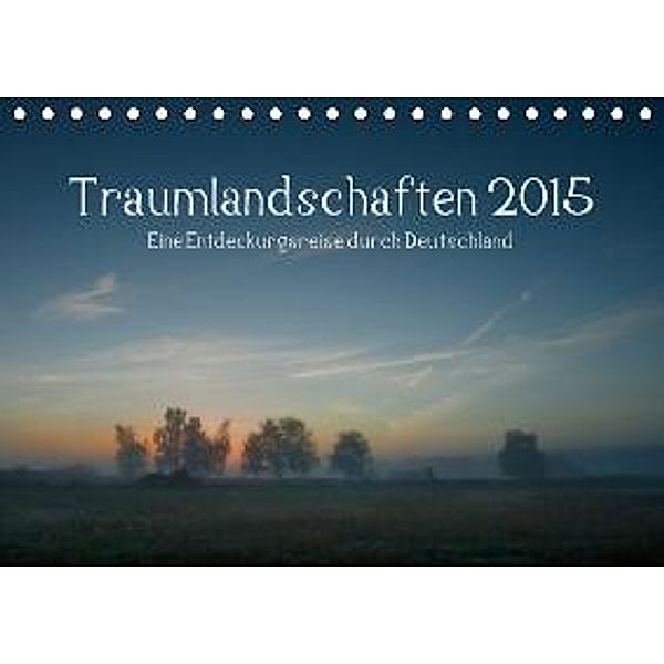 Traumlandschaften 2015 (Tischkalender 2015 DIN A5 quer), Marko Knuth