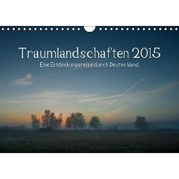 Traumlandschaften 2015 (Wandkalender 2015 DIN A4 quer), Marko Knuth